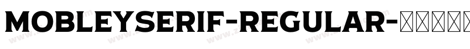 MobleySerif-Regular字体转换
