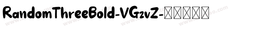 RandomThreeBold-VGzvZ字体转换