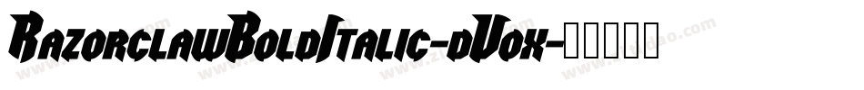 RazorclawBoldItalic-dV0x字体转换
