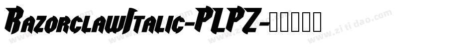RazorclawItalic-PLPZ字体转换