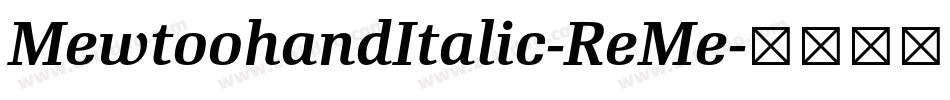 MewtoohandItalic-ReMe字体转换