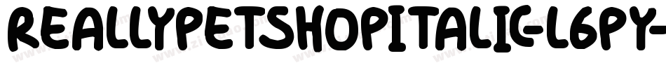 ReallyPetshopItalic-l6py字体转换