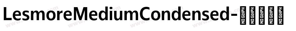 LesmoreMediumCondensed字体转换
