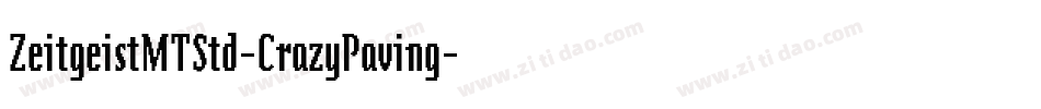 ZeitgeistMTStd-CrazyPaving字体转换