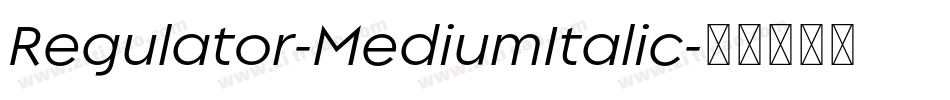 Regulator-MediumItalic字体转换
