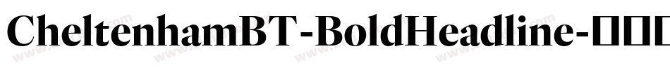 CheltenhamBT-BoldHeadline字体转换
