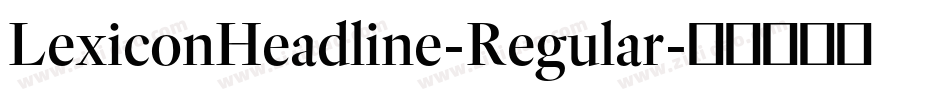 LexiconHeadline-Regular字体转换