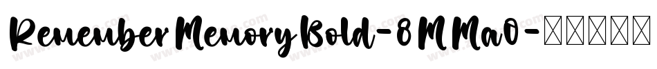 RememberMemoryBold-8MMa0字体转换