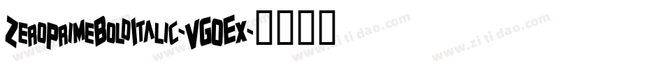 ZeroPrimeBoldItalic-VGOEx字体转换 ZeroPrimeBoldItalic-VGOEx字体转换