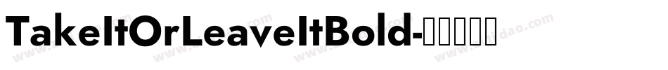 TakeItOrLeaveItBold字体转换