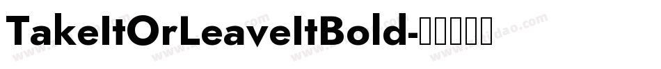 TakeItOrLeaveItBold字体转换