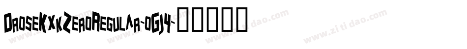 DroseKxkZeroRegular-oGJ4字体转换