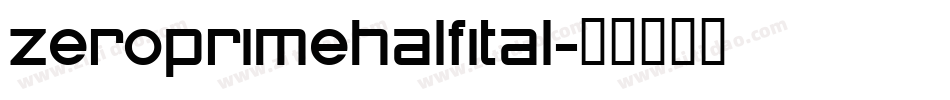 zeroprimehalfital字体转换