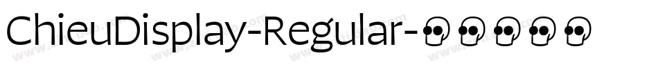 ChieuDisplay-Regular字体转换