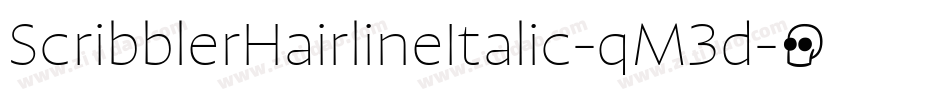ScribblerHairlineItalic-qM3d字体转换