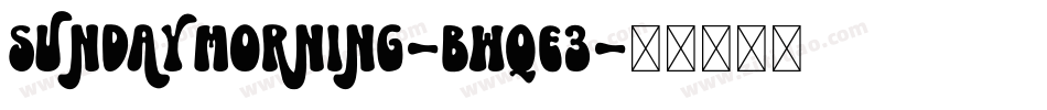 SundayMorning-BWqE3字体转换