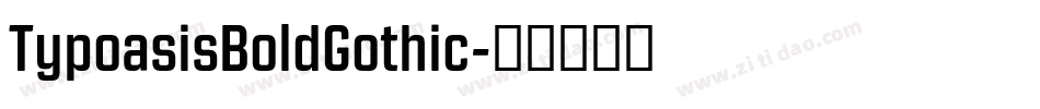 TypoasisBoldGothic字体转换