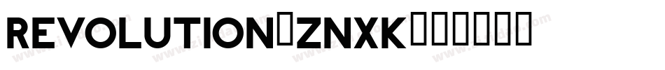 Revolution-ZnxK字体转换