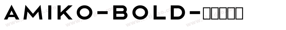 Amiko-Bold字体转换