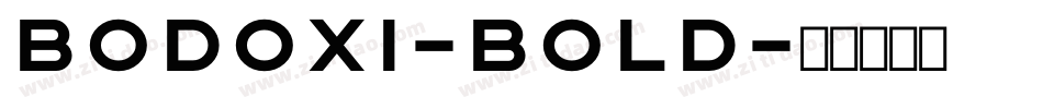 Bodoxi-Bold字体转换