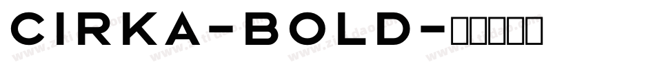 Cirka-Bold字体转换