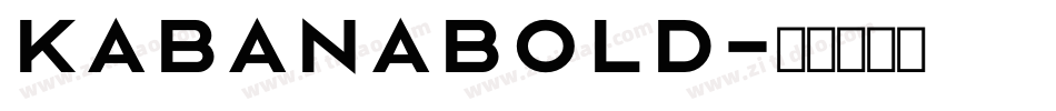 KabanaBold字体转换