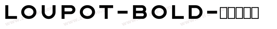 Loupot-Bold字体转换