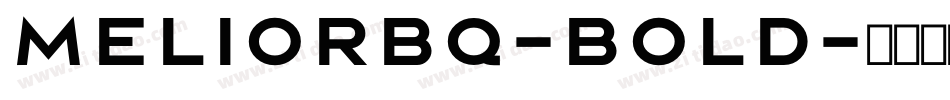 MeliorBQ-Bold字体转换