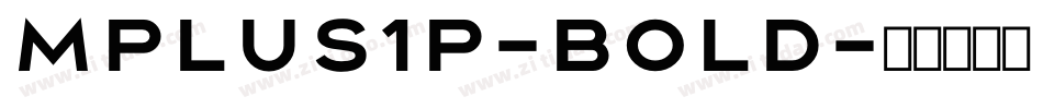 Mplus1p-Bold字体转换