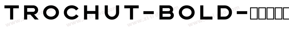 Trochut-Bold字体转换