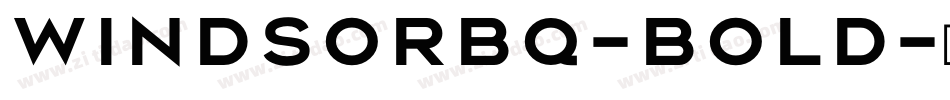 WindsorBQ-Bold字体转换