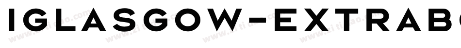 Iglasgow-ExtraBold字体转换