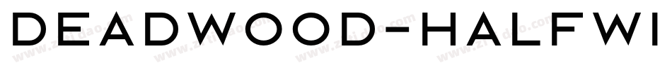 Deadwood-HalfwideLight字体转换