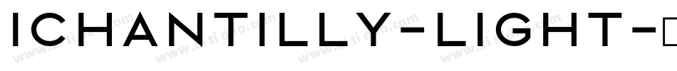 Ichantilly-Light字体转换
