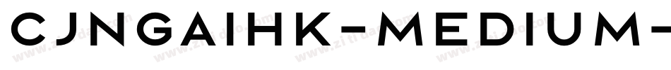 CJNgaiHK-Medium字体转换