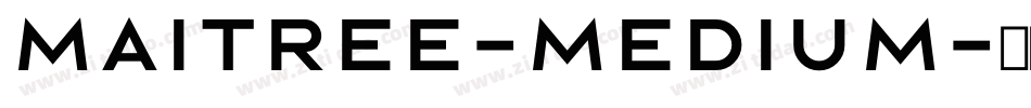 Maitree-Medium字体转换