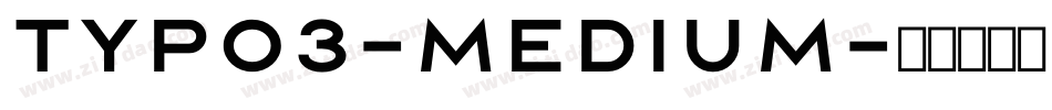 Typo3-Medium字体转换