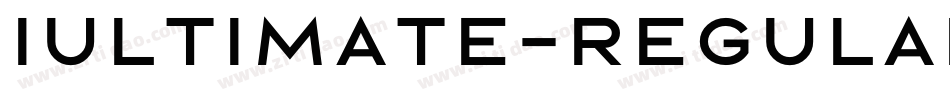 Iultimate-Regular字体转换