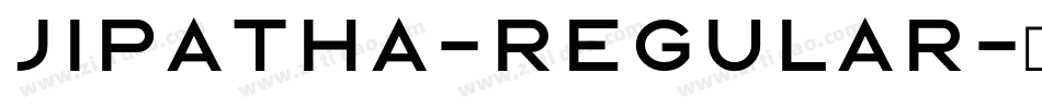 Jipatha-Regular字体转换
