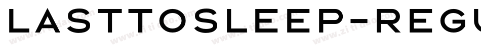 Lasttosleep-Regular字体转换