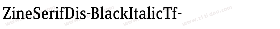 ZineSerifDis-BlackItalicTf字体转换