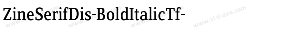 ZineSerifDis-BoldItalicTf字体转换