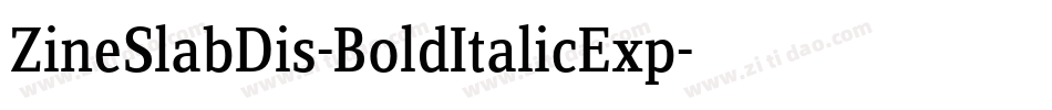 ZineSlabDis-BoldItalicExp字体转换