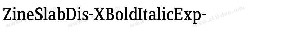 ZineSlabDis-XBoldItalicExp字体转换