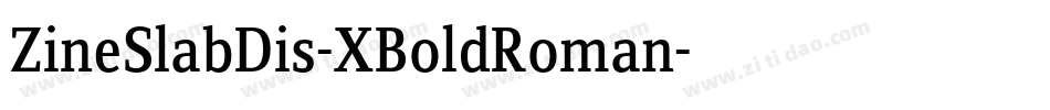 ZineSlabDis-XBoldRoman字体转换