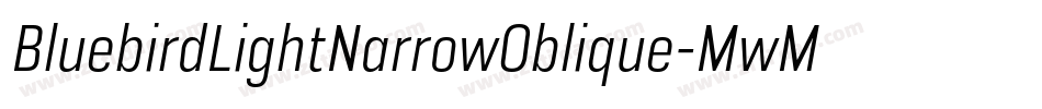 BluebirdLightNarrowOblique-MwMx字体转换