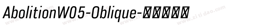 AbolitionW05-Oblique字体转换