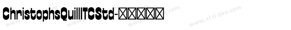 ChristophsQuillITCStd字体转换