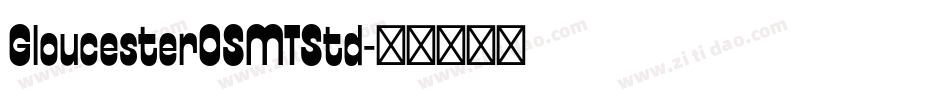 GloucesterOSMTStd字体转换