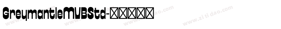 GreymantleMVBStd字体转换